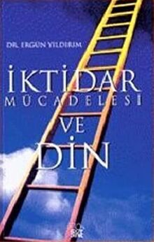 İKTİDAR MÜCADELESİ VE DİN