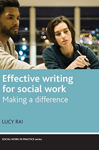 Effective writing for social work: Making a Difference (Social Work in Practice)