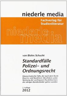 Standardfälle Polizei- und Ordnungsrecht: Klausurtypische Fälle, die nach dem Recht Bayerns und Nordrhein-Westfalens unter Nennung der wichtigsten Parellelnormen der übrigen Bundesländer gelöst werden