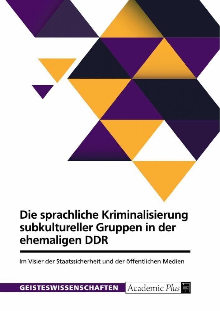 Die sprachliche Kriminalisierung subkultureller Gruppen in der ehemaligen DDR