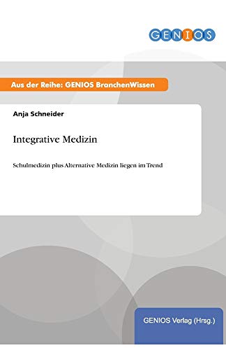 Integrative Medizin: Schulmedizin plus Alternative Medizin liegen im Trend