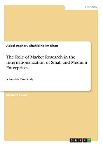The Role of Market Research in the Internationalization of Small and Medium Enterprises: A Swedish Case Study