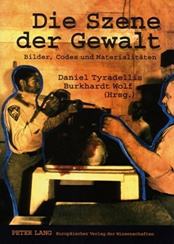 Die Szene der Gewalt: Bilder, Codes und Materialitäten