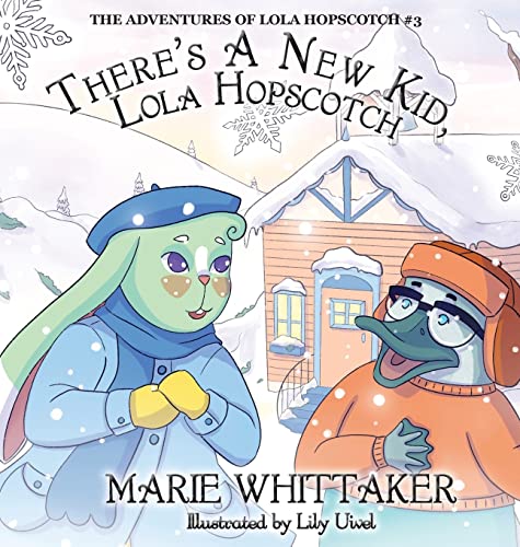 There's a New Kid, Lola Hopscotch! (The Adventures of Lola Hopscotch, Band 3)