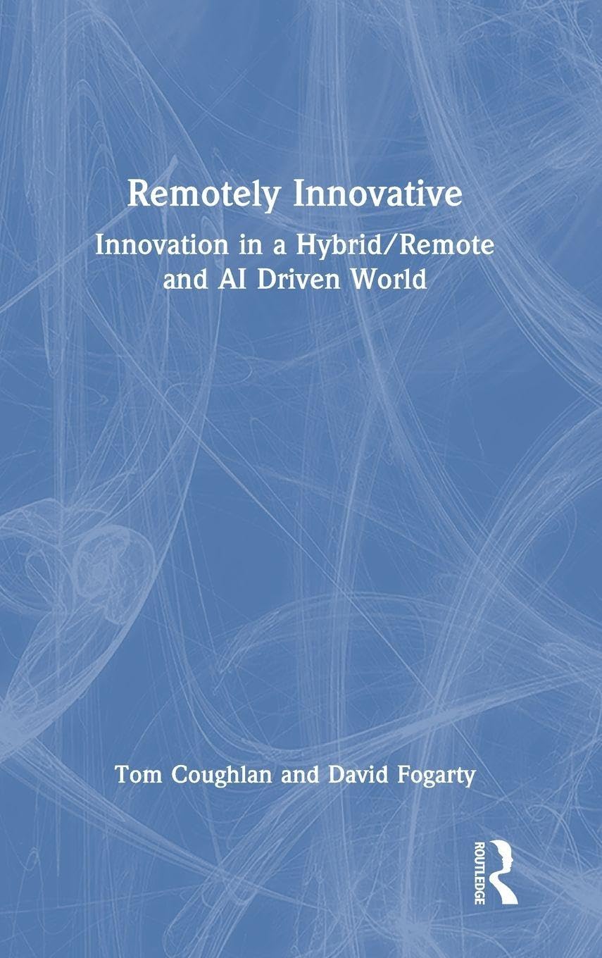 Remotely Innovative: Innovation a Hybrid/Remote and AI Driven World