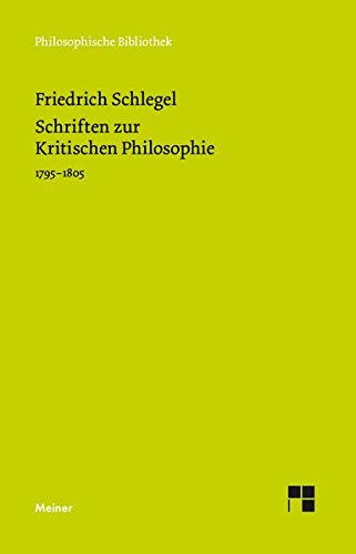 Schriften zur Kritischen Philosophie 1795-1805 (Philosophische Bibliothek)