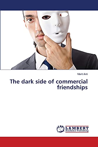 The dark side of commercial friendships