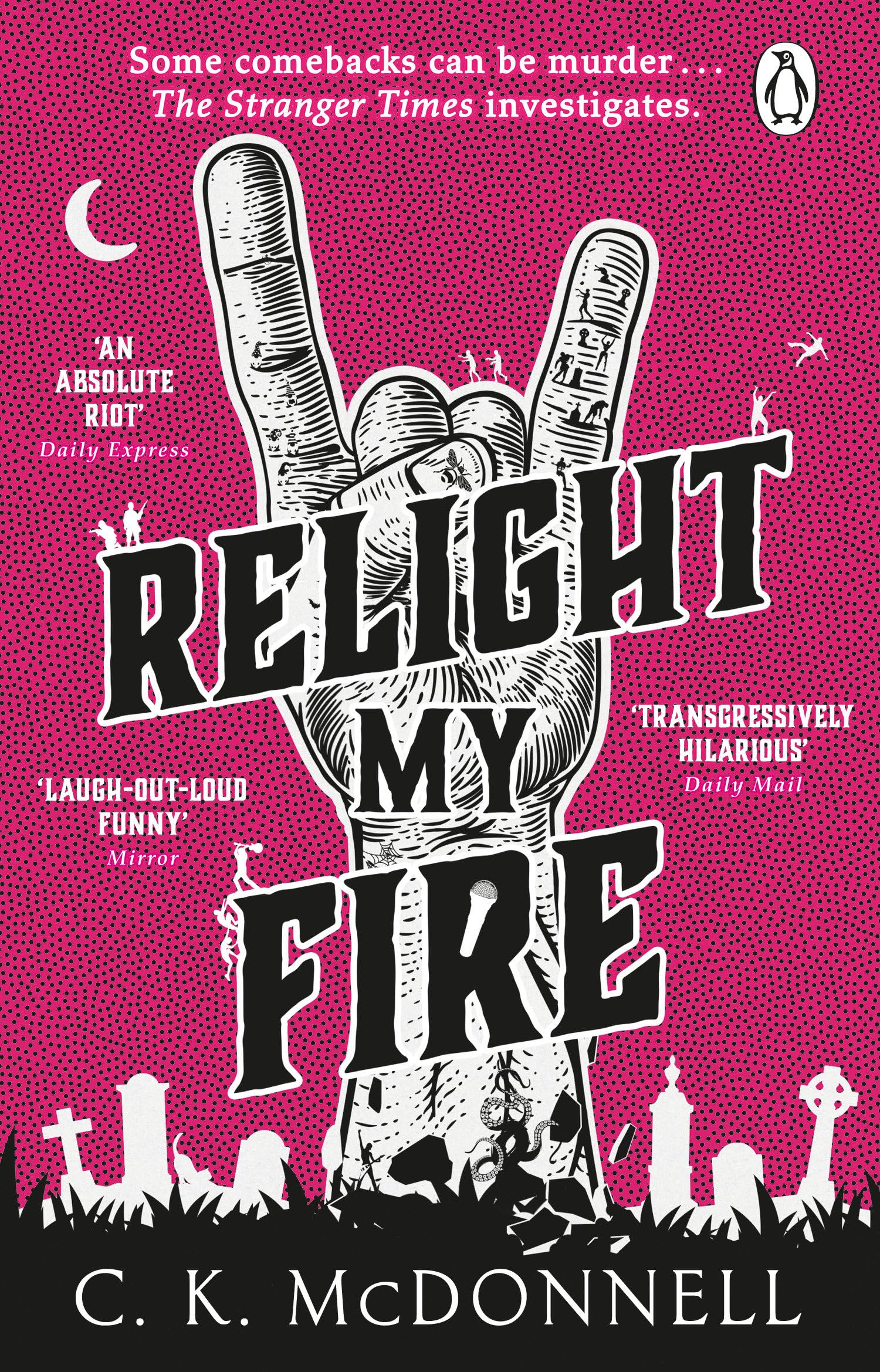 McDonnell, C. K. Relight My Fire, (The Stranger Times 4)