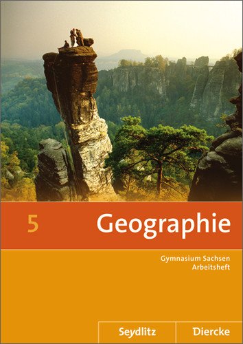 Seydlitz / Diercke Geographie: Diercke / Seydlitz Geographie - Ausgabe 2011 für die Sekundarstufe I in Sachsen: Arbeitsheft 5