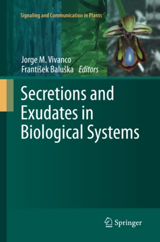 Secretions and Exudates in Biological Systems (Signaling and Communication in Plants, Band 12)