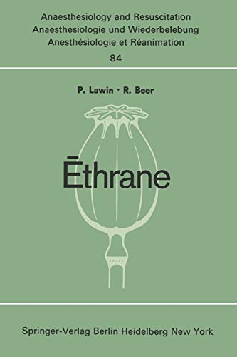 ? thrane: Proceeding of the First European Symposium on Modern Anesthetic Agents Hamburg, November, 9th and 10th, 1973 (Anaesthesiologie und ... and Intensive Care Medicine, 84, Band 84)