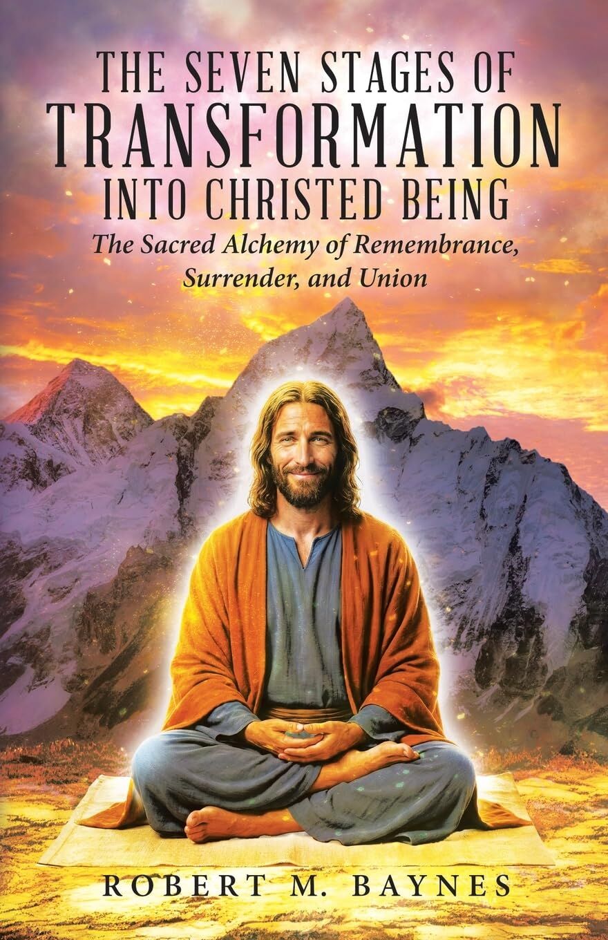 The Seven Stages of Transformation Into Christed Being