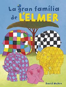 L'Elmer. Un conte - La gran família de l'Elmer (Contes infantils)