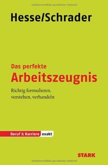 Beruf & Karriere Arbeitszeugnis / Das perfekte Arbeitszeugnis: Richtig formulieren, verstehen, verhandeln,