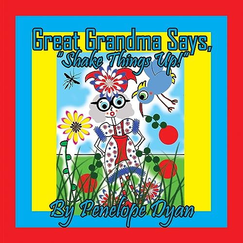 Great Grandma Says, Shake Things Up!