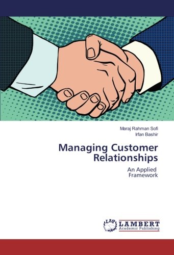 Managing Customer Relationships: An Applied Framework