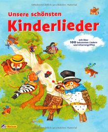 Unsere schönsten Kinderlieder: Dieses Buch gibt es in einer Neuauflage siehe ISBN 978-3-86885-468-8: Mit über 100 bekannten Liedern und Gitarrengriffen