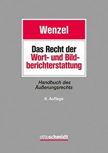 Das Recht der Wort- und Bildberichterstattung: Handbuch des Äußerungsrechts