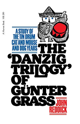 Danzig Trilogy Of Gunter Grass: A Study of the Tin Drum, Cat and Mouse, and Dog Years