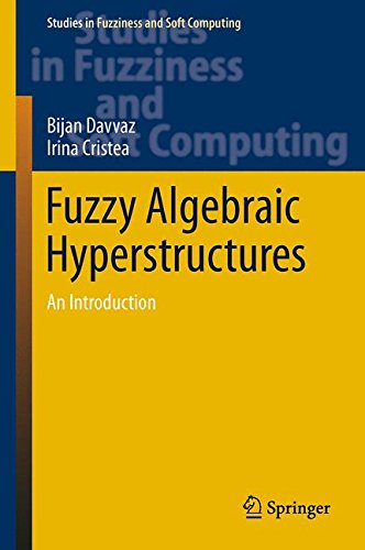 Fuzzy Algebraic Hyperstructures: An Introduction (Studies in Fuzziness and Soft Computing)