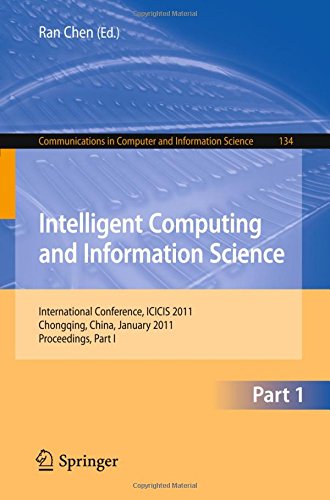 Intelligent Computing and Information Science: International Conference, ICICIS 2011, Chongqing, China, January 8-9, 2011. Proceedings, Part I (Communications in Computer and Information Science)