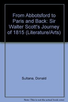 From Abbotsford to Paris and Back: Sir Walter Scott's Journey of 1815 (Literature/Arts)