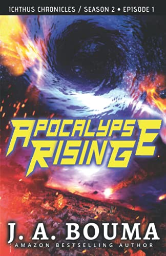Apocalypse Rising (Episode 1 of 4): A Christian Apocalyptic Sci-Fi Thriller (End Times Chronicles, Band 5)