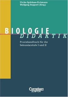 Fachdidaktik: Biologie-Didaktik: Praxishandbuch für die Sekundarstufe I und II: Praxishandbuch für die Sekundarstufe 1 und 2