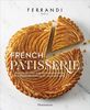 French Patisserie: Master Recipes and Techniques from the Ferrandi School of Culinary Arts (Langue anglaise)