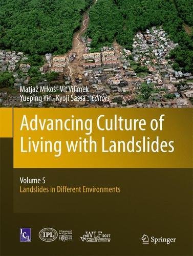 Advancing Culture of Living with Landslides: Volume 5 Landslides in Different Environments