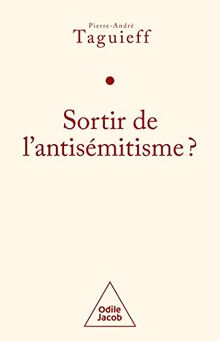 Sortir de l'antisémitisme ? : le philosémitisme en question