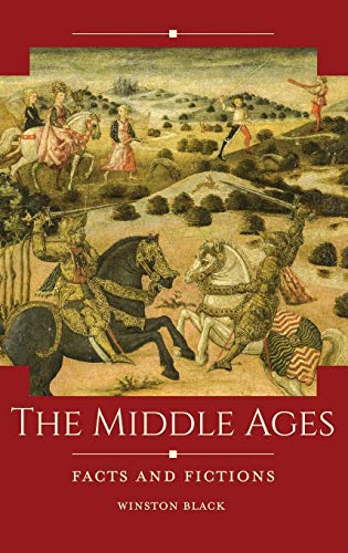 The Middle Ages: Facts and Fictions (Historical Facts and Fictions)