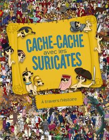 Cache-cache avec les suricates : à travers l'Histoire