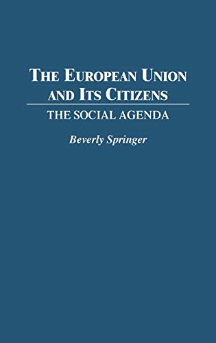 The European Union and Its Citizens: The Social Agenda (Contributions in Political Science)