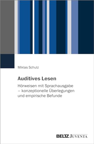 Auditives Lesen: Hörweisen mit Sprachausgabe – konzeptionelle Überlegungen und empirische Befunde