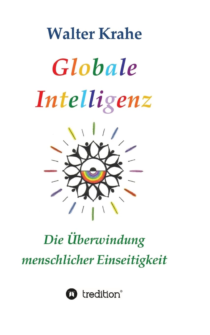 Globale Intelligenz: Die Überwindung menschlicher Einseitigkeit