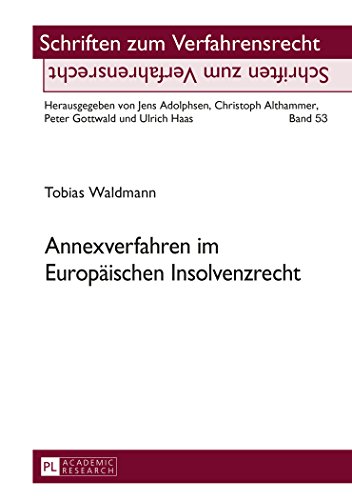 Annexverfahren im Europäischen Insolvenzrecht (Schriften zum Verfahrensrecht)