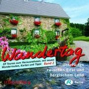 Wandertag 2 - Unterwegs zwischen Eifel und Bergischem Land: Unterwegs im Bergischen Land und in der Eifel: BD 2