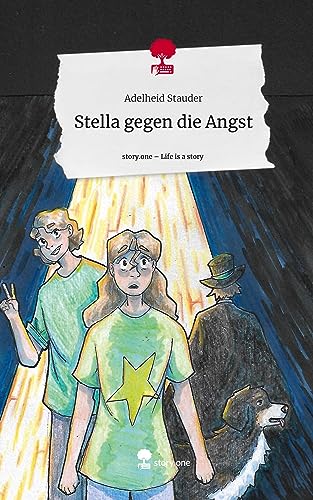 Stella gegen die Angst. Life is a Story - story.one