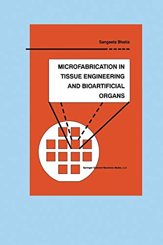 Microfabrication in Tissue Engineering and Bioartificial Organs (Microsystems, 5, Band 5)