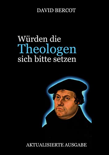 Würden die Theologen sich bitte setzen: Aktualisierte Ausgabe