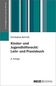 Kinder- und Jugendhilferecht: Lehr- und Praxisbuch (Grundlagentexte Soziale Berufe)