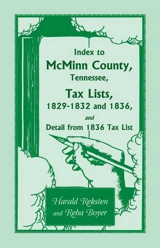Index to McMinn County, Tennessee, Tax Lists, 1829-1832 and 1836, and Detail From 1836 Tax List
