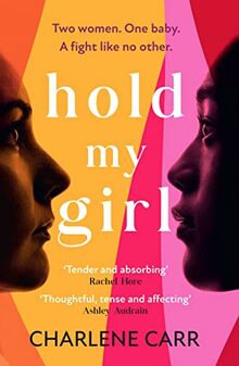 Hold My Girl: The 2023 book everyone is talking about, perfect for fans of Celeste Ng, Liane Moriarty and Jodi Picoult