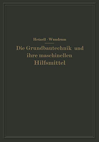 Die Grundbautechnik und ihre maschinellen Hilfsmittel (German Edition)