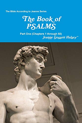 The Book of PSALMS: Part One (Chapters 1 through 50)