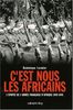 C'est nous les Africains : L'épopée de l'armée française d'Afrique 1940-1945