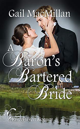 A Baron's Bartered Bride (Riverhaven Rogues)