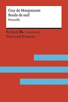 Boule de suif. Nouvelle. Avec un dossier sur l’auteur, la guerre de 1870 et les relations entre la France et l’Allemagne: Fremdsprachentexte Reclam XL ... B2 (GER) (Reclam Fremdsprachentexte XL)