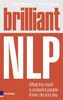Brilliant Nlp: What the Most Successful People Know, Do and Say (Brilliant Business)